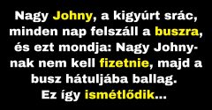 Kigyúrt Johny bliccel az autóbuszon (Vicc)