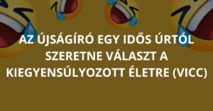 Az újságíró egy idős úrtól szeretne választ a kiegyensúlyozott életre (Vicc)