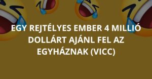 Egy rejtélyes ember 4 millió dollárt ajánl fel az egyháznak (Vicc)