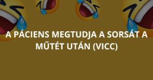 A páciens megtudja a sorsát a műtét után (Vicc)