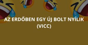 Az erdőben egy új bolt nyílik (Vicc)
