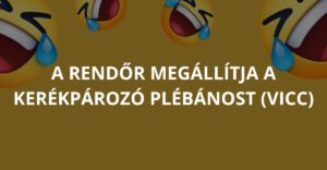 A rendőr megállítja a kerékpározó plébánost (Vicc)