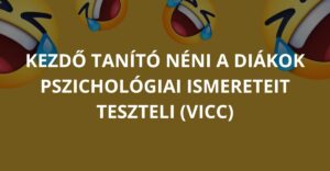 Kezdő tanító néni a diákok pszichológiai ismereteit teszteli (Vicc)