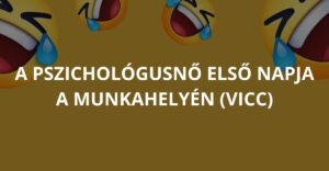 A pszichológusnő első napja a munkahelyén (Vicc)