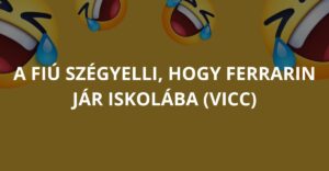 A fiú szégyelli, hogy Ferrarin jár iskolába (Vicc)