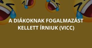 A diákoknak fogalmazást kellett írniuk (Vicc)