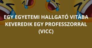 Egy egyetemi hallgató vitába keveredik egy professzorral (Vicc)