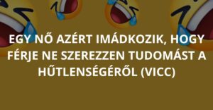 Egy nő azért imádkozik, hogy férje ne szerezzen tudomást a hűtlenségéről (Vicc)