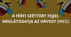 A férfi széttört fejjel meglátogatja az orvost (Vicc)