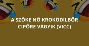 A szőke nő krokodilbőr cipőre vágyik (Vicc)