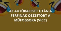 Az autóbaleset után a férfinak összetört a műfogsora (Vicc)