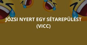 Józsi nyert egy sétarepülést (Vicc)