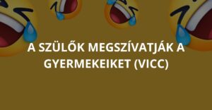 A szülők megszívatják a gyermekeiket (Vicc)