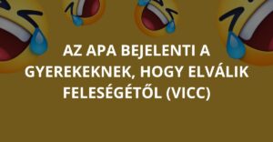 Az apa bejelenti a gyerekeknek, hogy elválik feleségétől (Vicc)