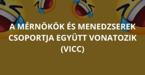 A mérnökök és menedzserek csoportja együtt vonatozik (Vicc)