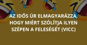 Az idős úr elmagyarázza, hogy miért szólítja ilyen szépen a feleségét (Vicc)