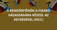 A rendőrfőnök a Figaro házasságára készül az egységével (Vicc)