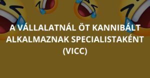 A vállalatnál öt kannibált alkalmaznak specialistaként (Vicc)