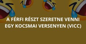 A férfi részt szeretne venni egy kocsmai versenyen (Vicc)
