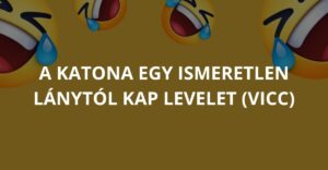 A katona egy ismeretlen lánytól kap levelet (Vicc)