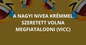 A nagyi Nivea krémmel szeretett volna megfiatalodni (Vicc)