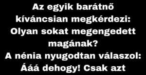 A néni elmeséli barátnőinek a randiélményeit (Vicc)