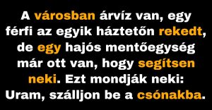 A férfi elutasítja az árvíz idején, hogy csónakba üljön. (Vicc)