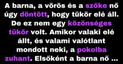 A barna, a vörös és a szőke nő az igazság tükre elé állnak (Vicc)