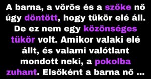 A barna, a vörös és a szőke nő az igazság tükre elé állnak (Vicc)