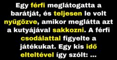 A férfi le volt nyűgözve, amikor meglátta a haverja kutyáját sakkozni (Vicc)