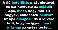 A fiú betöltötte a 18-at és megkérdezte, hogy elmehet-e bulizni (Vicc)