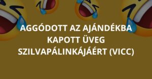 Aggódott az ajándékba kapott üveg szilvapálinkájáért (Vicc)