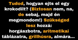 Útmutatás a krokodil legegyszerűbb elejtéséhez (Vicc)