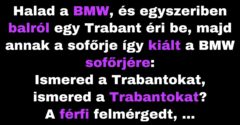 A Trabant sofőrjének sürgős kérdése van a BMW sofőrjéhez (Vicc)