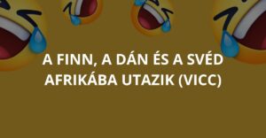 A finn, a dán és a svéd Afrikába utazik (Vicc)