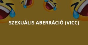 Szexuális aberráció (Vicc)
