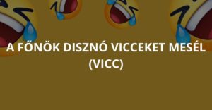 A főnök disznó vicceket mesél (Vicc)