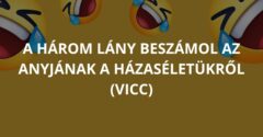 A három lány beszámol az anyjának a házaséletükről (Vicc)