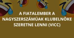 A fiatalember a nagyszerszámúak klubelnöke szeretne lenni (Vicc)