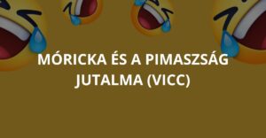 Móricka és a pimaszság jutalma (Vicc)