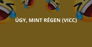 Úgy, mint régen (Vicc)