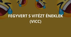 Fegyvert s vitézt éneklek (Vicc)