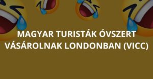 Magyar turisták óvszert vásárolnak Londonban (Vicc)