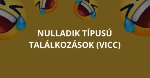 Nulladik típusú találkozások (Vicc)