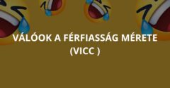 Válóok a férfiasság mérete (Vicc )