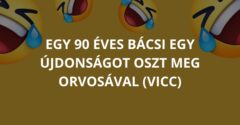 Egy 90 éves bácsi egy újdonságot oszt meg orvosával (vicc)