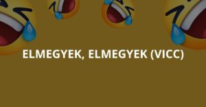 Elmegyek, elmegyek (Vicc)