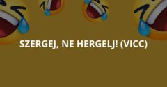 Szergej, ne hergelj! (Vicc)