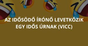 Az idősödő írónő levetkőzik egy idős úrnak (Vicc)