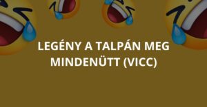 Legény a talpán meg mindenütt (Vicc)